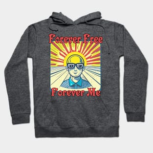 Forever Free Forever Me Hoodie